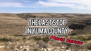 The Last Stop in Yuma County  Movie Review [upl. by Aleahs]