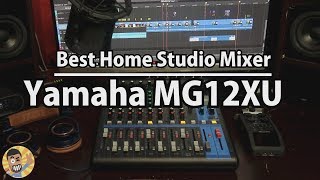 Best Home Studio Mixer  Yamaha Mixer MG12XU Unboxing Sound Test and Review [upl. by Ytirahc]