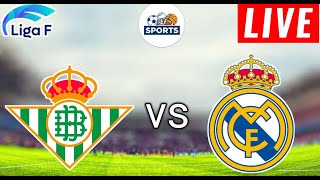 Real Betis Femenino vs Real Madrid Femenino Live Score  Liga F Femenina 2024 [upl. by Gnek]