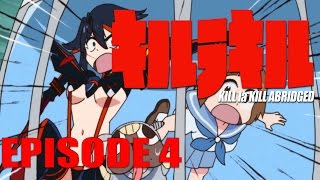 Kill la Kill Abridged Parody Episode 4 [upl. by Karl487]