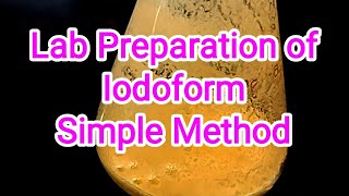 Lab Preparation of Iodoform Preparation of Iodoform in Laboratory Synthesis of iodoform [upl. by Nagiam58]