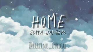 Home Edith Whiskers lyrics home is wherever Im with you [upl. by Arima]