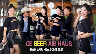 ce beer Aib haus  hwm lauj official MV  nkauj tshiab 2024 [upl. by Eevets]