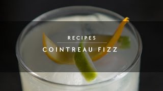 Cointreau Fizz Recipe [upl. by Maguire324]