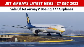 Jet Airways Latest News  Sale Of Jet Airways Boeing 777 Airplanes [upl. by Maite748]