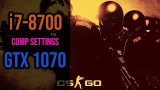 GTX 1070  8700  COMP SETTINGS  CSGO FPS Benchmark [upl. by Eob766]