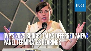 OVP’s 2025 budget talks deferred anew panel terminates hearings [upl. by Atinnek]