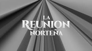 La Reunión Norteña  La Puerta Negra  Reunión Con Garra Lyric Video [upl. by Sass]