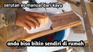 cara membuat serutan es manual dari kayu [upl. by Deland938]