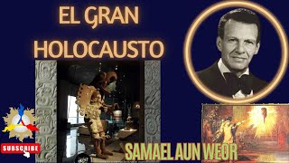 EL GRAN HOLOCAUSTO  Samael Aun Weor [upl. by Nirro]