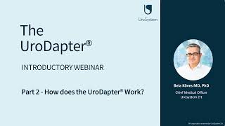 How does the UroDapter Work  UroDapter Webinar Part 2 [upl. by Yhtomot]