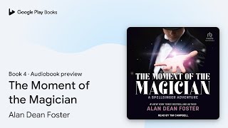 The Moment of the Magician Book 4 by Alan Dean Foster · Audiobook preview [upl. by Gonsalve]