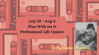 July 19  Aug 4 Plan With Me  Passion Planner  Professional Life Update [upl. by Talbert]