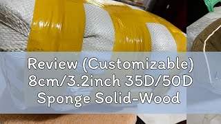 Review Customizable 8cm32inch 35D50D Sponge SolidWood Sofa Seat CushionNonslip Removable Wa [upl. by Enywtna813]