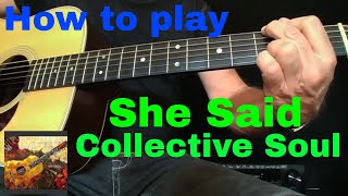 How to playcollective soulshe said [upl. by Eniluj813]