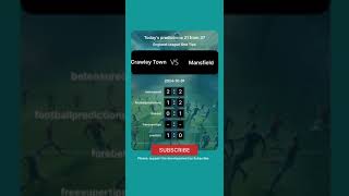 Crawley Town vs Mansfield Today Prediction football predictions bettingtips [upl. by Nosduj58]