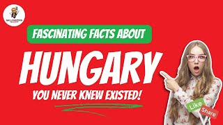 Fascinating Facts About Hungary You Never Knew Existed [upl. by Ettebab]