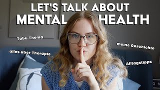 lets talk about MENTAL HEALTH  meine Geschichte Alltagstipps alles über Therapie Tabuthema [upl. by Meredithe]