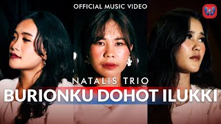 Natalis Trio  Burionku Dohot Ilukki Official Music Video Lagu Batak Terbaru 2024 [upl. by Ahsataj]