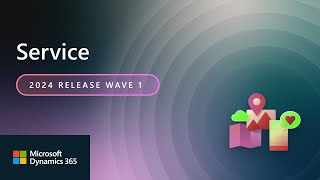 Dynamics 365 Customer Service and Dynamics 365 Field Service 2024 Release Wave 1 Release Highlights [upl. by Telrahc385]