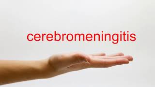 How to Pronounce cerebromeningitis  American English [upl. by Hugues]