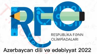 Respublika Fənn Olimpiadası  Azərbaycan dili və ədəbiyyat fənni  891011 sinif suallar  2022 [upl. by Tedra]