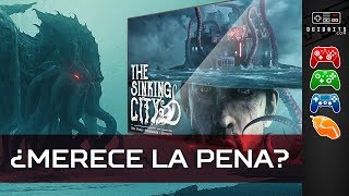 ANÁLISIS y OPINIÓN de THE SINKING CITY 🔎 ¿Merece la pena  REVIEW [upl. by Ispep]