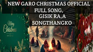 GISIK RAA SONGTHANGKO  Garo Christmas Full Song biursangma [upl. by Durno]