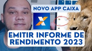 Novo Aplicativo Caixa Como Emitir Consultar INFORME DE RENDIMENTOS  IRPF 2023 [upl. by Otirecul]