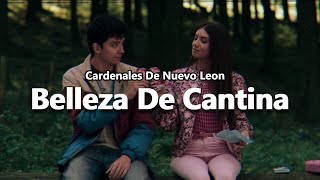 Belleza De Cantina  Cardenales De Nuevo Leon LetrasLyrics [upl. by Saimerej]