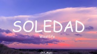 Westlife  Soledad Lyrics [upl. by Maclean867]