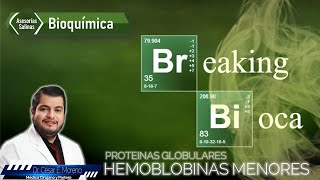 PROTEINAS GLOBULARES  HEMOGLOBINAS MENORES  BIOQUIMICA BASICA [upl. by Strohben]