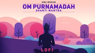 Om Purnamadah Purnamidam LoFi Video Uma Mohan  Shanti Mantra  Peace Mantra Devotional Song 2023 [upl. by Gosser]