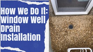 Window Well Drain Installation How We Do It [upl. by Delaney181]