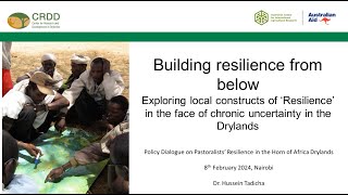 Exploring local constructs of ‘resilience’ in the face of chronic uncertainty in the drylands [upl. by Ecinwahs]