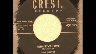 Tom Reeves  Primitive Love [upl. by Shaylynn596]