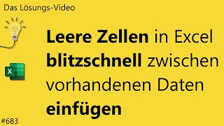 Das Lösungsvideo 683 Leere Zellen in Excel blitzschnell zwischen vorhandenen Daten einfügen [upl. by Vandervelde]