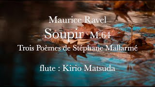 Soupir  ため息Ravel flute  Kirio Matsuda [upl. by Hellah]