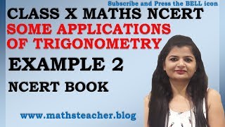 Some Applications of Trigonometry Example 2 Class 10 Maths NCERT [upl. by Essiralc]