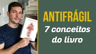 Antifrágil 7 conceitos do livro que podem mudar sua vida e investimentos  Você MAIS Rico [upl. by Yadahs]