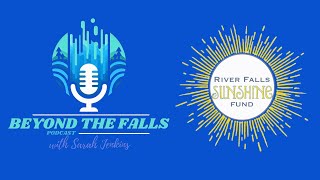 The River Falls Sunshine Fund  Beyond The Falls Podcast Episode 21 [upl. by Ahsilyt]