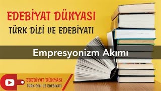 EMPRESYONİZM AKIMI I Konu Anlatımı I Edebiyat Dünyası I Serkan Hoca [upl. by Doowron]