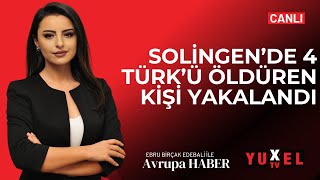 🔴 SOLİNGEN’DE 4 TÜRKÜ ÖLDÜREN KİŞİ YAKALANDI  YUXEL TV  10042024 AVRUPA HABER [upl. by Pollie]