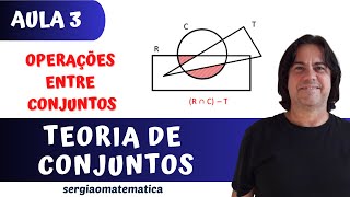 Aula 3 Teoria de Conjuntos Operações entre Conjuntos I União Interseção Diferença Complementar [upl. by Sabella]