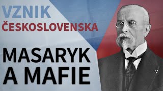 VZNIK ČESKOSLOVENSKA  Masaryk a Mafie [upl. by Boni]