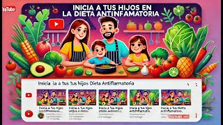 Cómo Iniciar a tus Hijos en una Dieta Antiinflamatoria  Guía Práctica para su Salud [upl. by Nelaf]