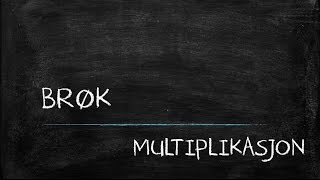 Multiplikasjon av brøk [upl. by Pan]