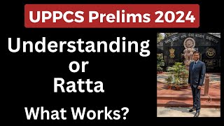 Understanding या रट्टा  What Works  UPPCS Prelims [upl. by Enelyad]