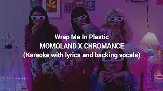 Wrap Me In Plastic  MOMOLAND X CHROMANCE Karaoke with lyrics and backing vocals [upl. by Hackett]