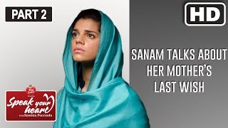 Sanam Saeeds Heart Wrenching Story About Her Mother  Speak Your Heart  Barzakh Star  Part II [upl. by Viveca816]